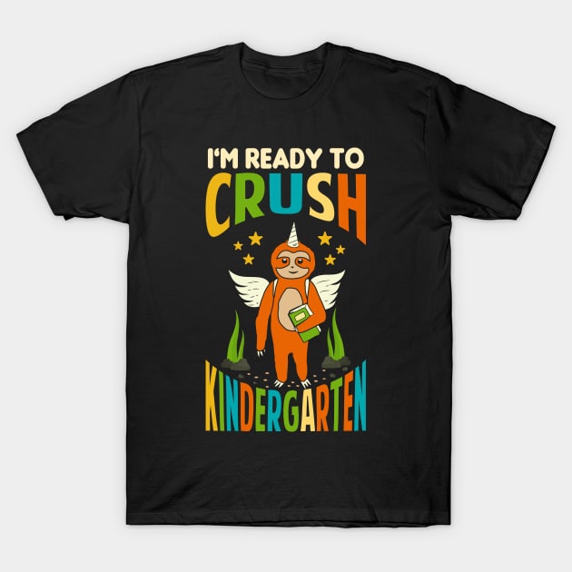 I'm Ready To Crush Kindergarten Unicorn Sloth Back To School T-Shirt by Tesszero